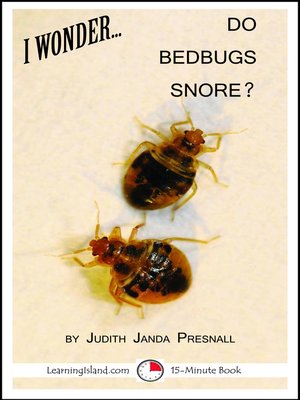 cover image of I Wonder... Do Bedbugs Snore
